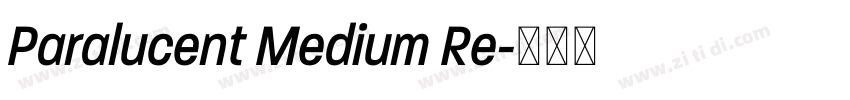 Paralucent Medium Re字体转换 Paralucent Medium Re字体转换